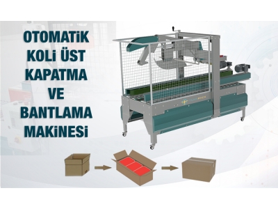 Tam Otomatik Koli Kapama ve Bantlama Makinesi